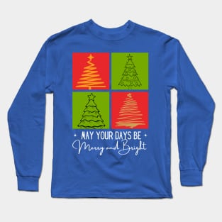 May your Days be Merry and Bright Long Sleeve T-Shirt